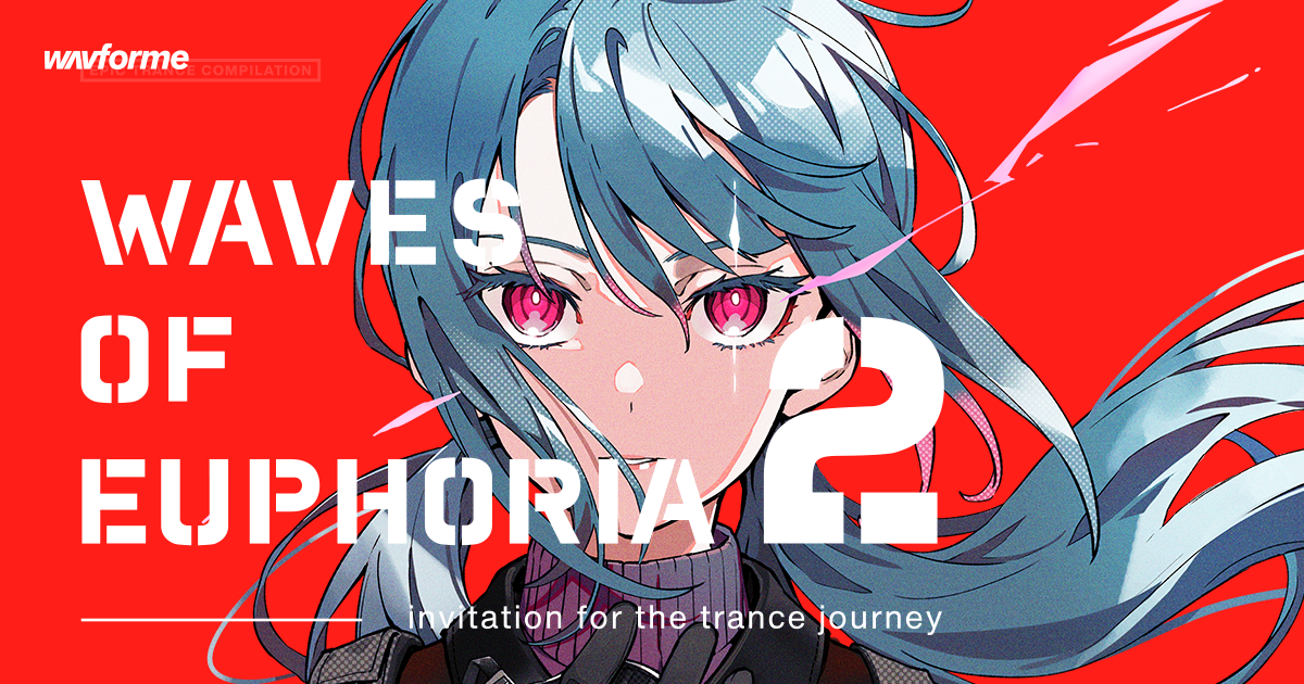 WAVES OF EUPHORIA2 ｜ wavforme